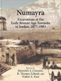 Numayra : Excavations at the Early Bronze Age Townsite in Jordan, 1977-1983 (Reports of the Expedition to the Dead Sea Plain)