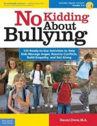 No Kidding about Bullying : 125 Ready-to-Use Activities to Help Kids Manage Anger, Resolve Conflicts, Build Empathy, and Get Along: Grades 3-6 （PAP/CDR OR）