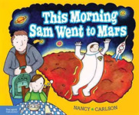 This Morning Sam Went to Mars : A Book about Paying Attention