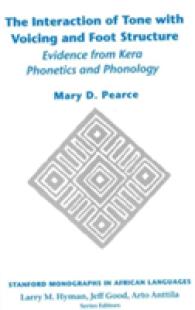 The Interaction of Tone with Voicing and Foot Structure : Evidence from Kera Phonetics and Phonology (Stanford Monographs in African Language)