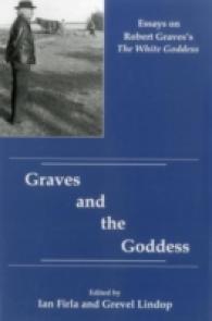 Graves and the Goddess : Essays on Robert Graves's the White Goddess -- Hardback