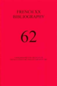 French XX Bibliography， Volume 62 : A Bibliography for the Study of French Literature and Culture since 1885