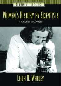 女性科学者の歴史：論争ガイド<br>Women's History as Scientists : A Guide to the Debates (Controversies in Science)