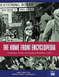 銃後の社会百科事典：第一次・第二次大戦と米英カナダ（全３巻）<br>The Home Front Encyclopedia : United States, Britain, and Canada in World Wars I and II [3 volumes]
