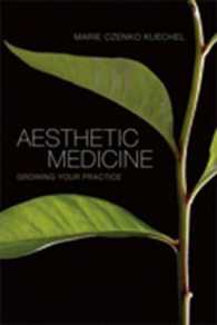 Aesthetic Medicine : Growing Your Practice （1ST）