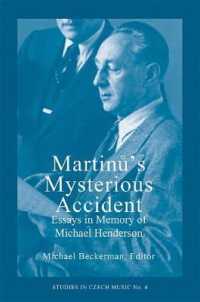 Martinu's Mysterious Accident : Essays in Memory of Michael Henderson (Studies in Czech Music)