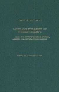 Liszt and the Birth of Modern Europe : Music as a Mirror of Religious, Political, Cultural, and Aesthetic Transformations (Franz Liszt Studies Series)