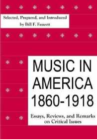 Music in America, 1860-1918 : Essays, Reviews, and Remarks on Critical Issues (Monographs & Bibliographies in American Music)