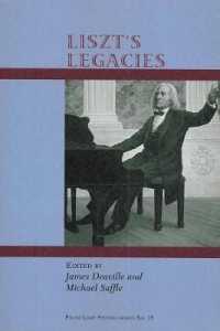 Liszt's Legacies : Based on Papers Presented at the International Liszt Conference Held at Carleton University, Ottawa, Canda; 28-31 July 2011 (Franz