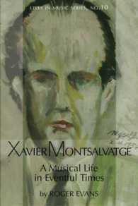 Xavier Montsalvatge : A Musical Life in Eventful Times (Lives in Music)