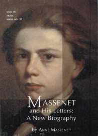 Massenet and His Letters / Massenet En Toutes Lettres : A New Biography (Lives in Music) （TRA）