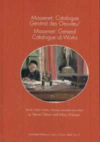 Massenet: Catalogue General des Oeuvres/massenet: General Catalogue of Works (Annotated Reference Tools in Music) -- Hardback