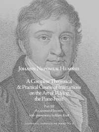 ythe Art of Playing the Pianoforte : Johann Nepomuk Hummel's Complete Theoretical and Practical Course of Instruction -- Paperback / softback