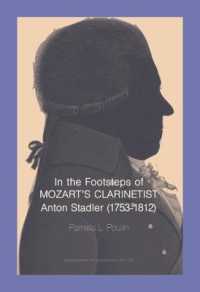 In the Footsteps of Mozart's Clarinetist : Anton Stadler (1753-1812) and His Basset Clarinet (Monographs in Musicology)