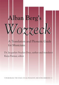 Alban Berg's Wozzeck : A Translation and Phonectic Transcript for Musicians (Vox Musicae: the Voice, Vocal Pedagogy, and Song)