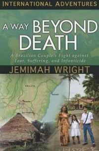 A Way Beyond Death : A Brazilian Couple's Fight against Fear, Suffering, and Infanticide (International Adventures)