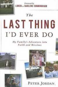 The Last Thing I'd Ever Do : My Family's Adventure into Faith and Missions