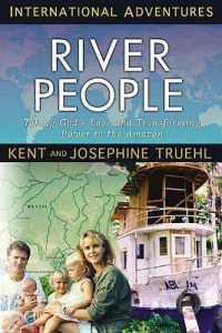 The River People : Taking God's Love and Transforming Power to the Amazon (International Adventure)