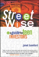 Street Wise : A Guide for Teen Investors (Bloomberg Personal Bookshelf)