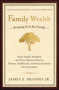 Family Wealth-Keeping It in the Family- : How Family Members and Their Advisers Preserve Human, Intellectual, and Financial Assets for Generations （REV EXP）