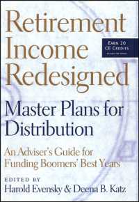 Retirement Income Redesigned : Master Plans for Distribution: an Adviser's Guide for Funding Boomer's Best Years