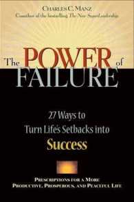 The Power of Failure : 27 Ways to Turn Life's Setbacks into Success