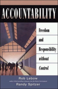 Accountability : Freedom and Responsibility without Control