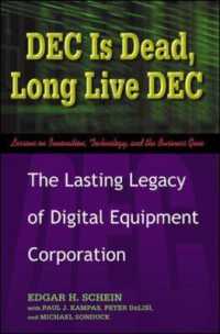 Dec Is Dead, Long Live Dec : The Lasting Legacy of Digital Equipment Corporation （1ST）