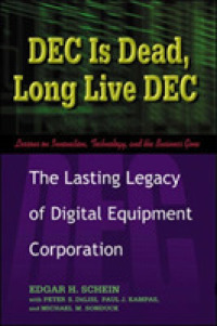 DEC Is Dead, Long Live DEC : The Lasting Legacy of Digital Equipment Corporation