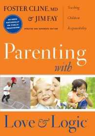Parenting with Love and Logic : Teaching Children Responsibility （REV UPD）