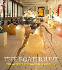 The Boathouse : The Artist Studio of Dale Chihuly (The Boathouse)
