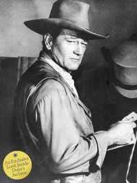John Wayne: the Legend and the Man : An Exclusive Look inside the Duke's Archives