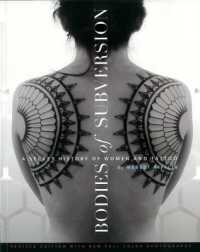 Bodies of Subversion : A Secret History of Women and Tattoos， 2nd Edition