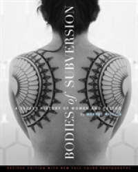 Bodies of Subversion : A Secret History of Women and Tattoo （3 Revised）