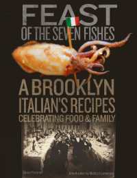 Feast of the Seven Fishes : A Brooklyn-Italian's Recipes Celebrating Food and Family