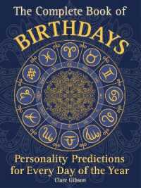 The Complete Book of Birthdays : Personality Predictions for Every Day of the Year (Complete Illustrated Encyclopedia)