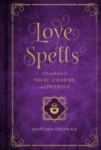 Love Spells : A Handbook of Magic, Charms, and Potions (Mystical Handbook)