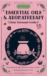 In Focus Essential Oils & Aromatherapy : Your Personal Guide (In Focus) （1 WAL HAR/）