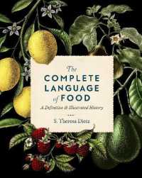 The Complete Language of Food : A Definitive and Illustrated History (Complete Illustrated Encyclopedia)