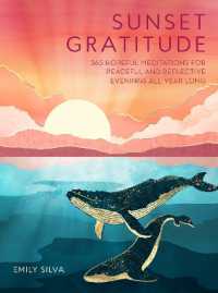 Sunset Gratitude : 365 Hopeful Meditations for Peaceful and Reflective Evenings All Year Long (Daily Gratitude)