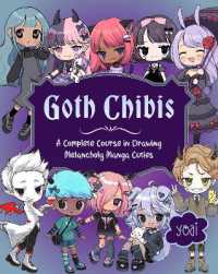 Goth Chibis : A Complete Course in Drawing Melancholy Manga Cuties