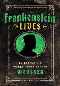 Frankenstein Lives : The Legacy of the World's Most Famous Monster