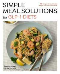 Simple Meal Solutions for GLP-1 Diets : 75 Recipes for Sustainable Weight Loss and Good Health (Simple Meal Solutions)