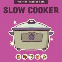 Slow Cooker (The Time-pressed Cook)