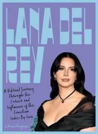 Lana Del Rey : A Vibrant Journey through the Career and Influence of the Timeless Indie-Pop Icon (Fierce and Fearless)