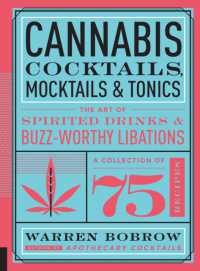 Cannabis Cocktails, Mocktails & Tonics : The Art of Spirited Drinks and Buzz-Worthy Libations