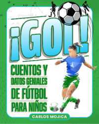 ¡Gol! : Cuentos y Datos Geniales de Fútbol para Niños