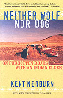 Neither Wolf Nor Dog : On Forgotten Roads with an Indian Elder （2ND）