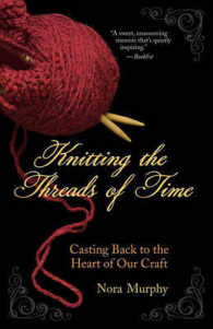 Knitting the Threads of Time : Casting Back to the Heart of Our Craft