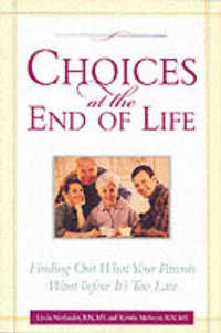 Choices at the End of Life : Finding Out What Your Parents Want before It's Too Late